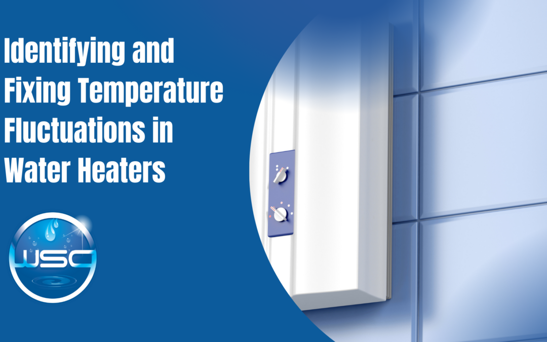 Identifying and Fixing Temperature Fluctuations in Water Heaters