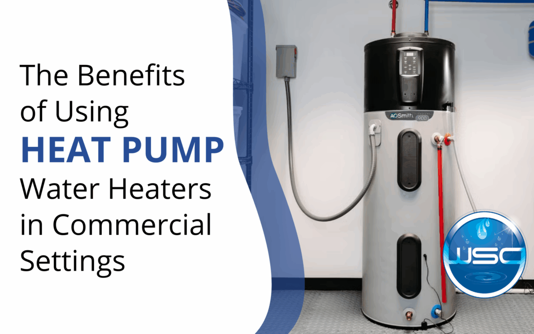 The Benefits of Using Heat Pump Water Heaters in Commercial Settings