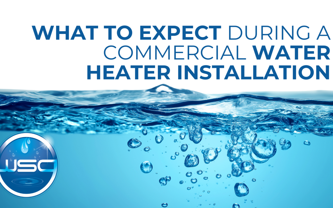 What to Expect During a Commercial Water Heater Installation